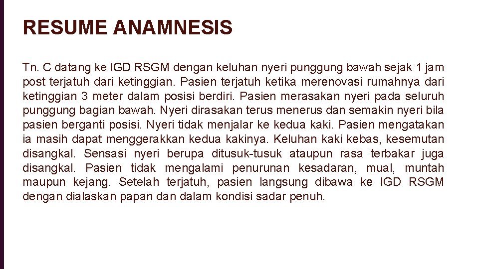 RESUME ANAMNESIS Tn. C datang ke IGD RSGM dengan keluhan nyeri punggung bawah sejak