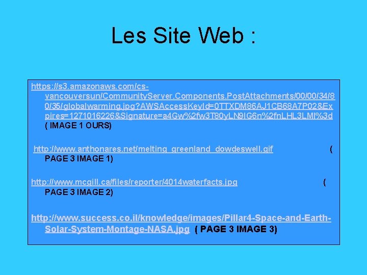 Les Site Web : https: //s 3. amazonaws. com/csvancouversun/Community. Server. Components. Post. Attachments/00/00/34/8 0/35/globalwarming.