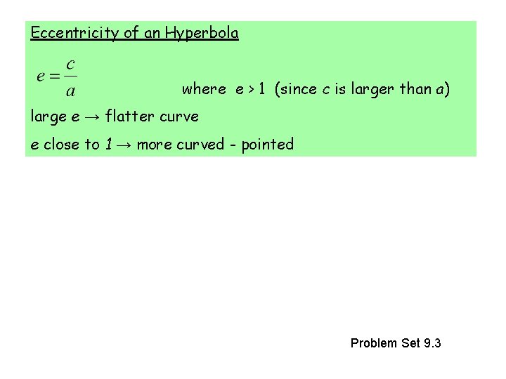 Eccentricity of an Hyperbola where e > 1 (since c is larger than a)
