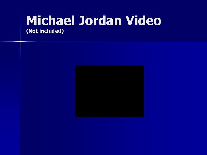 Michael Jordan Video (Not included) 