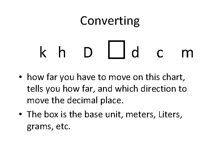 Converting k h D d c m • how far you have to move