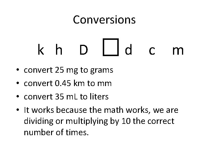 Conversions k h D • • d c m convert 25 mg to grams