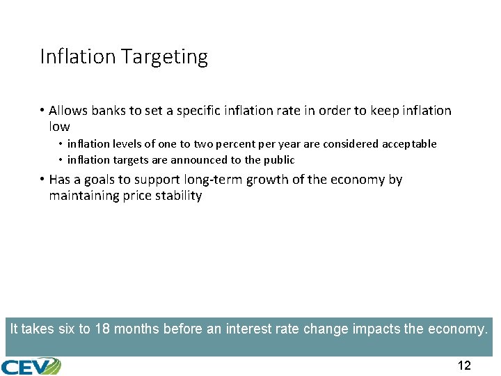Inflation Targeting • Allows banks to set a specific inflation rate in order to
