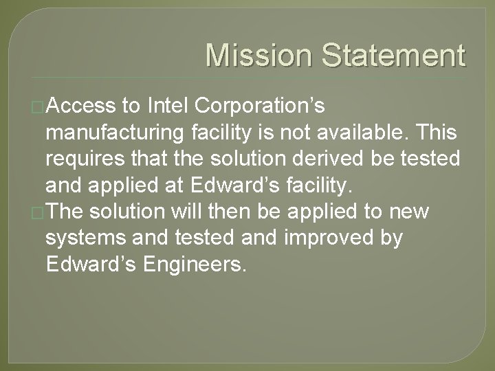 Mission Statement �Access to Intel Corporation’s manufacturing facility is not available. This requires that
