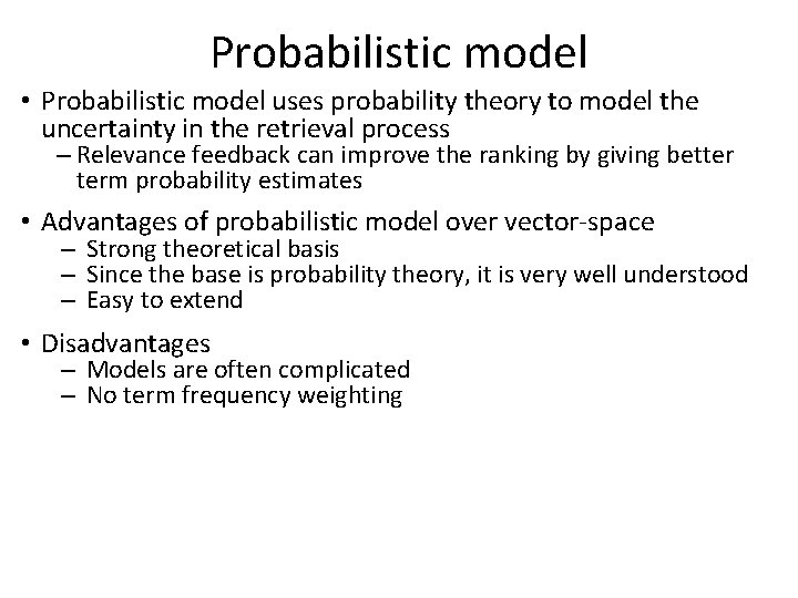 Probabilistic model • Probabilistic model uses probability theory to model the uncertainty in the Probabilistic model • Probabilistic model uses probability theory to model the uncertainty in the