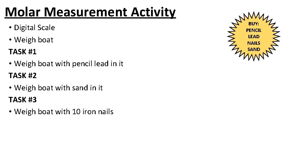 Molar Measurement Activity • Digital Scale • Weigh boat TASK #1 • Weigh boat