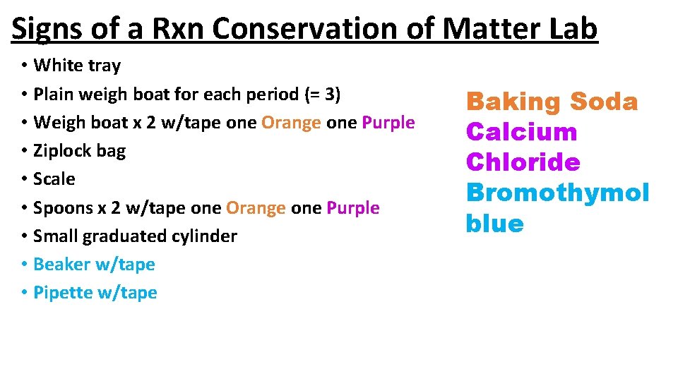 Signs of a Rxn Conservation of Matter Lab • White tray • Plain weigh