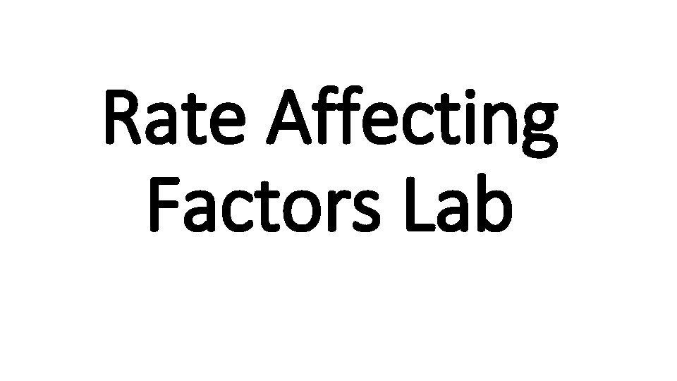 Rate Affecting Factors Lab 