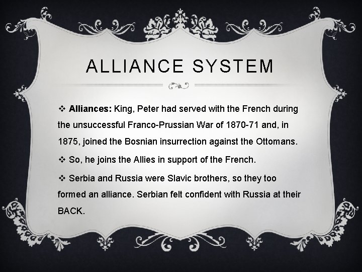 ALLIANCE SYSTEM v Alliances: King, Peter had served with the French during the unsuccessful