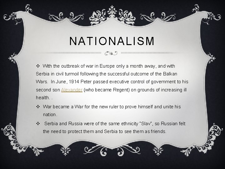 NATIONALISM v With the outbreak of war in Europe only a month away, and