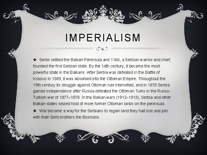 IMPERIALISM v Serbs settled the Balkan Peninsula and 1166, a Serbian warrior and chief,