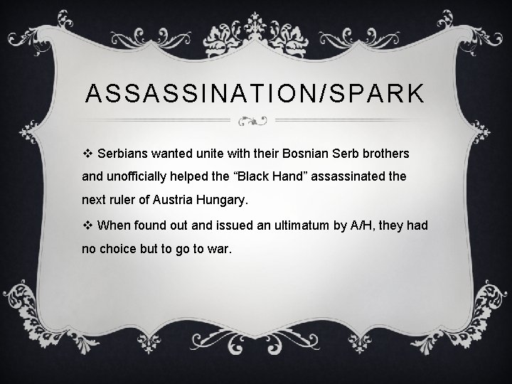 ASSASSINATION/SPARK v Serbians wanted unite with their Bosnian Serb brothers and unofficially helped the