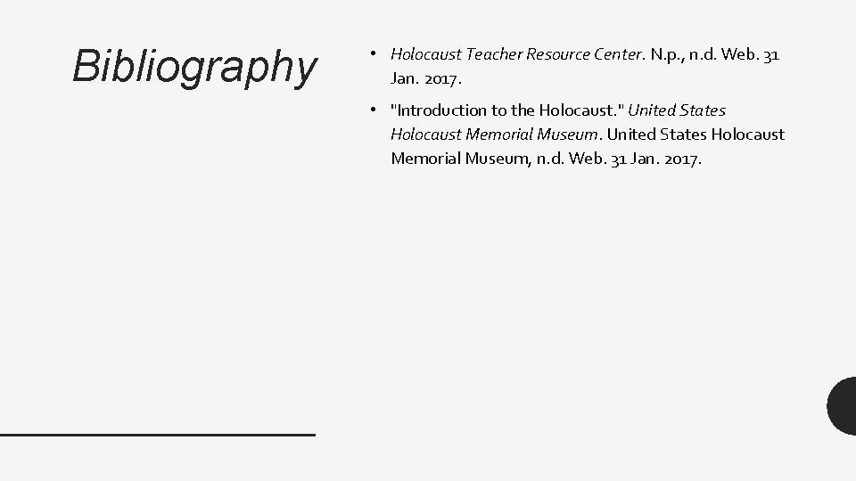 Bibliography • Holocaust Teacher Resource Center. N. p. , n. d. Web. 31 Jan.