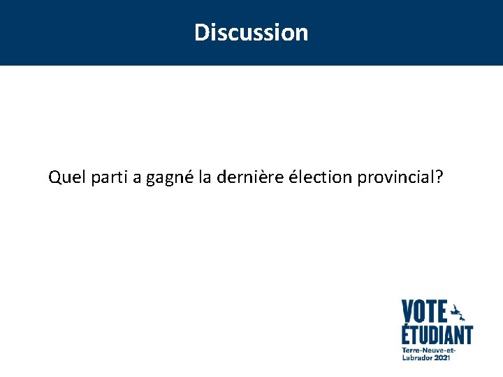 Discussion Quel parti a gagné la dernière élection provincial? 