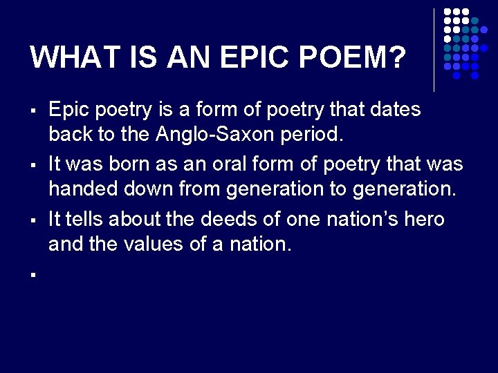 WHAT IS AN EPIC POEM? § § Epic poetry is a form of poetry