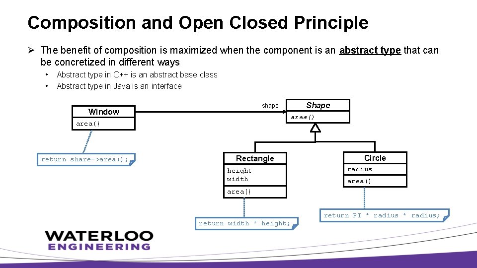 Composition and Open Closed Principle Ø The benefit of composition is maximized when the