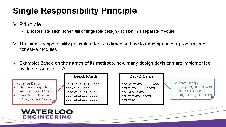 Single Responsibility Principle Ø Principle • Encapsulate each non-trivial changeable design decision in a