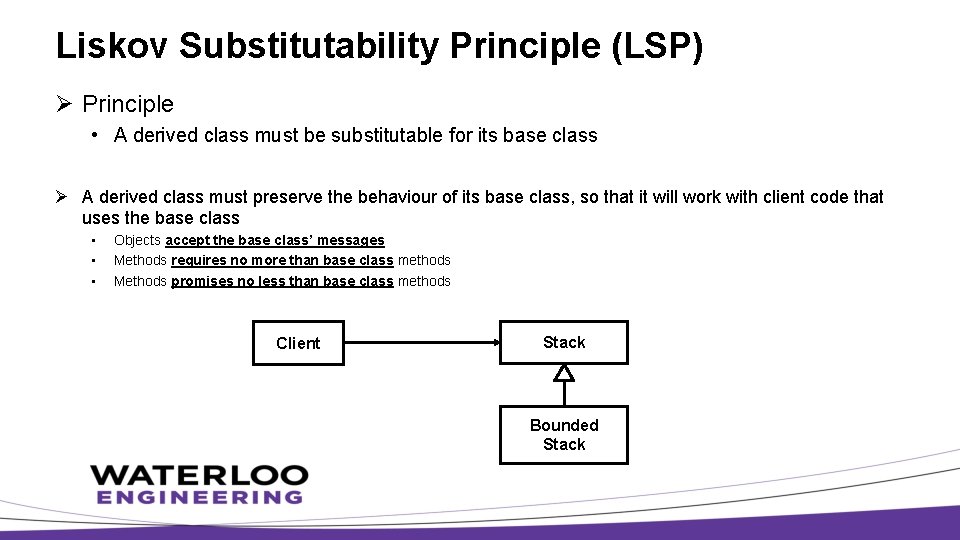 Liskov Substitutability Principle (LSP) Ø Principle • A derived class must be substitutable for