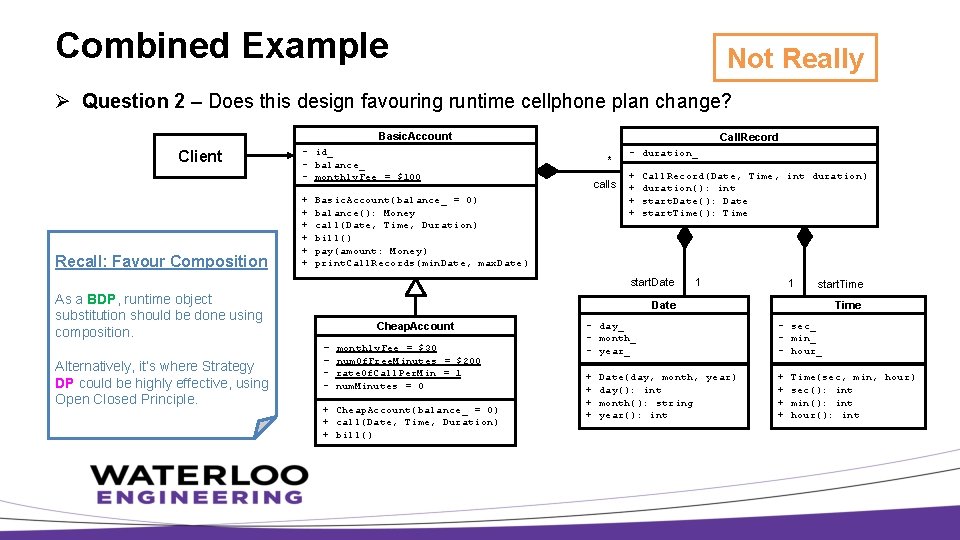 Combined Example Not Really Ø Question 2 – Does this design favouring runtime cellphone