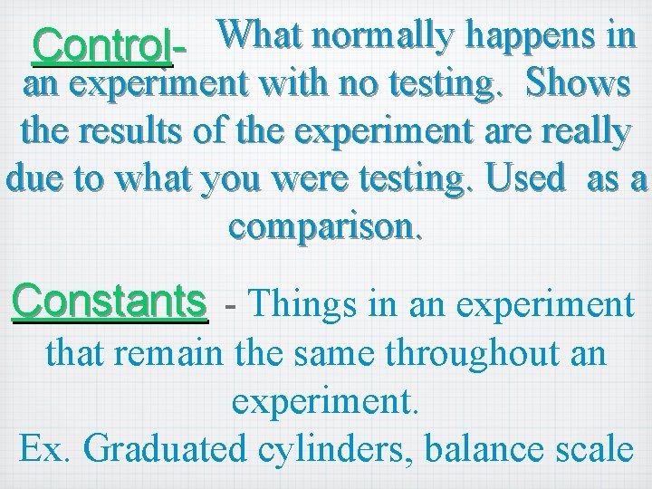 What normally happens in Controlan experiment with no testing. Shows the results of the
