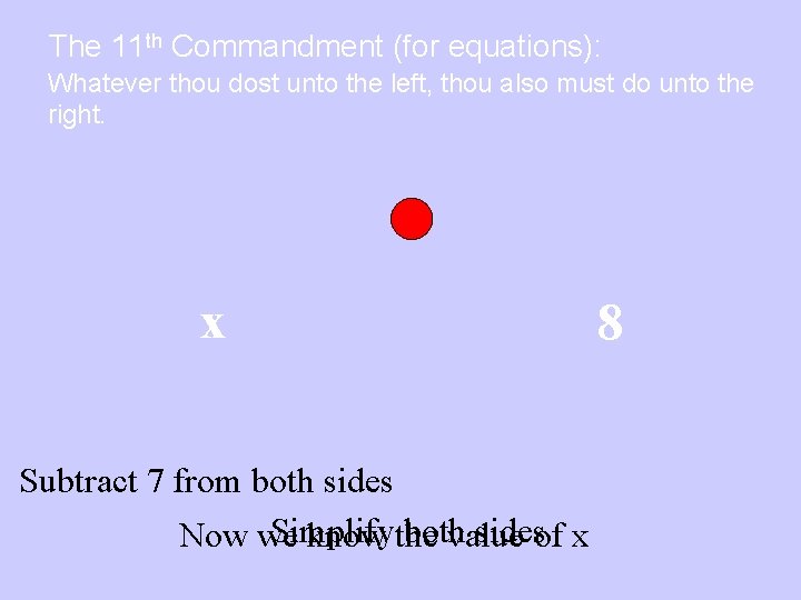 The 11 th Commandment (for equations): Whatever thou dost unto the left, thou also