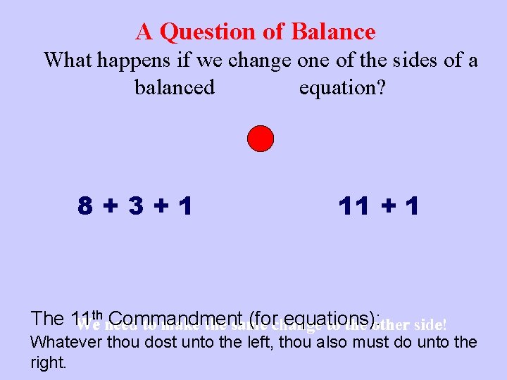 A Question of Balance What happens if we change one of the sides of
