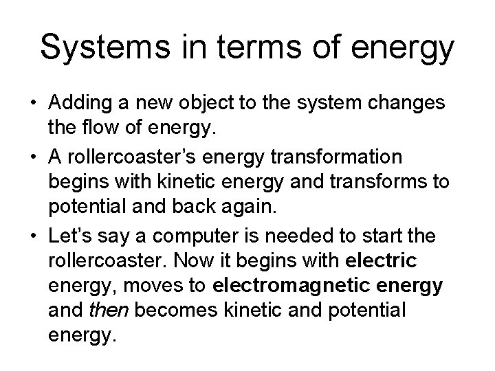 Systems in terms of energy • Adding a new object to the system changes Systems in terms of energy • Adding a new object to the system changes