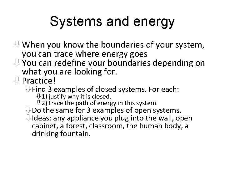 Systems and energy When you know the boundaries of your system, you can trace Systems and energy When you know the boundaries of your system, you can trace