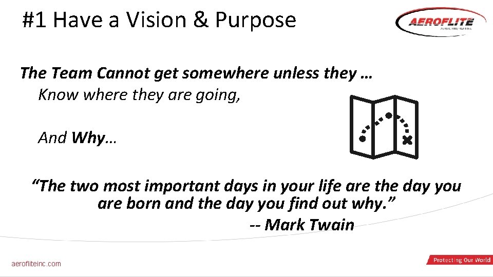 #1 Have a Vision & Purpose The Team Cannot get somewhere unless they …