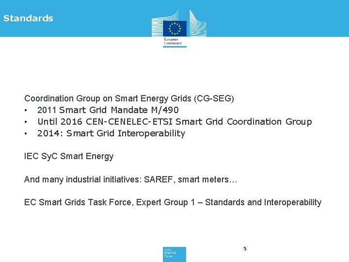 Standards Coordination Group on Smart Energy Grids (CG-SEG) • 2011 Smart Grid Mandate M/490