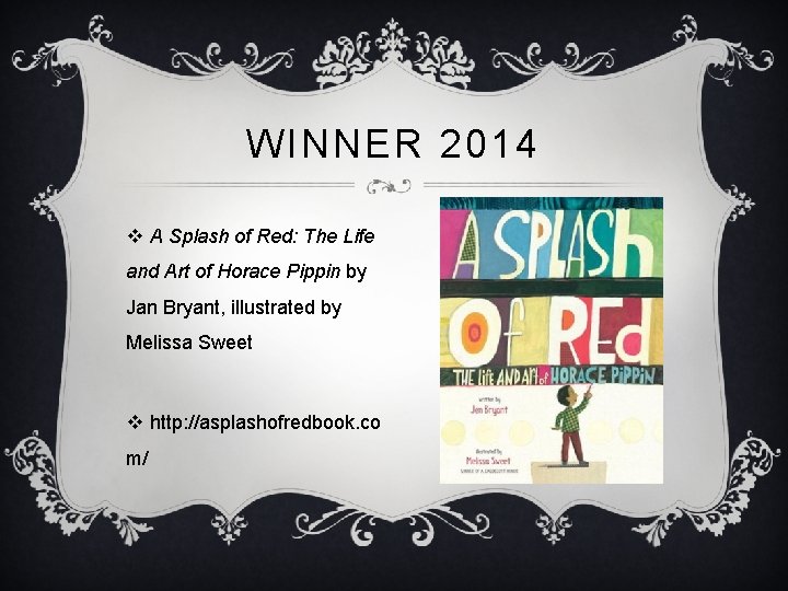 WINNER 2014 v A Splash of Red: The Life and Art of Horace Pippin