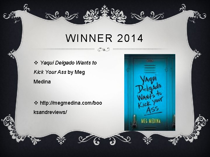 WINNER 2014 v Yaqui Delgado Wants to Kick Your Ass by Meg Medina v