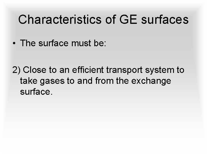 Characteristics of GE surfaces • The surface must be: 2) Close to an efficient