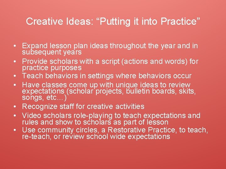 Creative Ideas: “Putting it into Practice” • Expand lesson plan ideas throughout the year