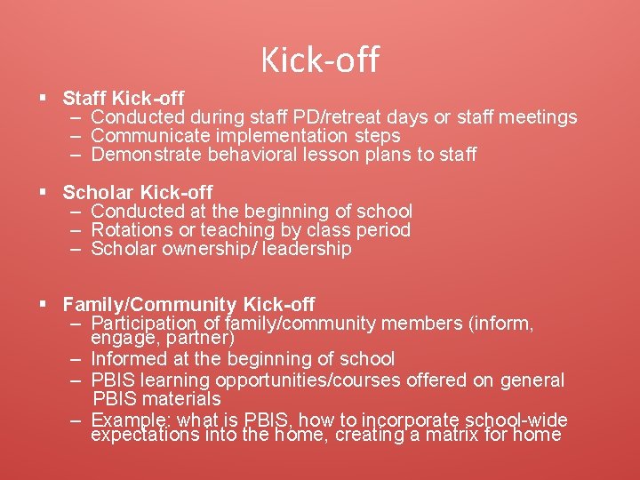 Kick-off § Staff Kick-off – Conducted during staff PD/retreat days or staff meetings –