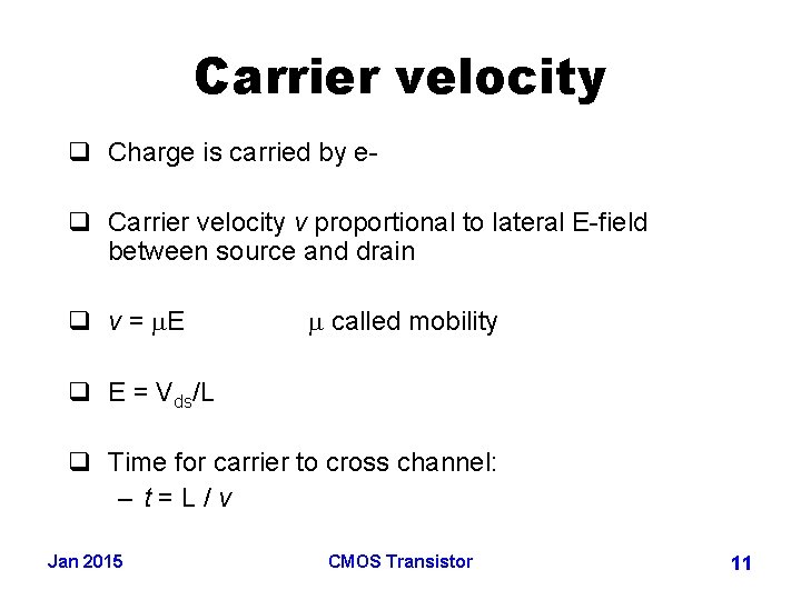 Carrier velocity q Charge is carried by eq Carrier velocity v proportional to lateral