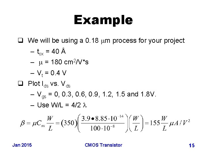 Example q We will be using a 0. 18 mm process for your project