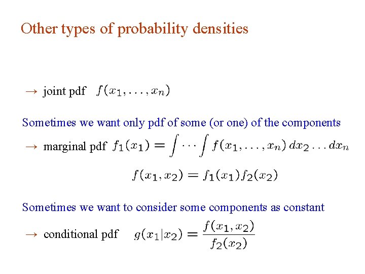Other types of probability densities → joint pdf Sometimes we want only pdf of Other types of probability densities → joint pdf Sometimes we want only pdf of