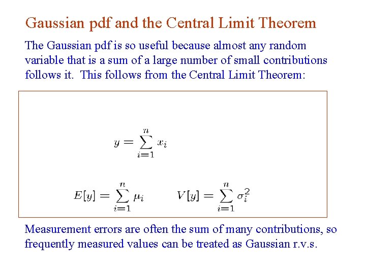 Gaussian pdf and the Central Limit Theorem The Gaussian pdf is so useful because Gaussian pdf and the Central Limit Theorem The Gaussian pdf is so useful because
