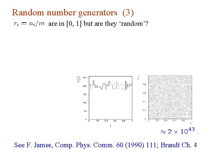Random number generators (3) are in [0, 1] but are they ‘random’? See F.
