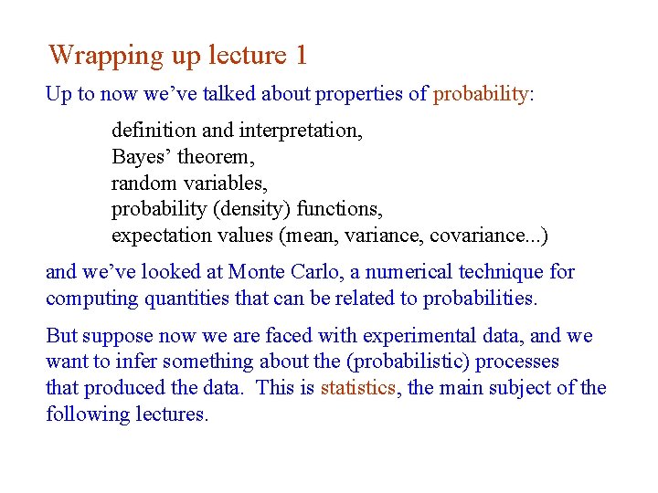 Wrapping up lecture 1 Up to now we’ve talked about properties of probability: definition Wrapping up lecture 1 Up to now we’ve talked about properties of probability: definition
