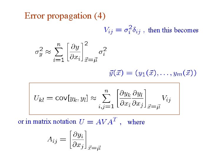 Error propagation (4) then this becomes or in matrix notation where Error propagation (4) then this becomes or in matrix notation where