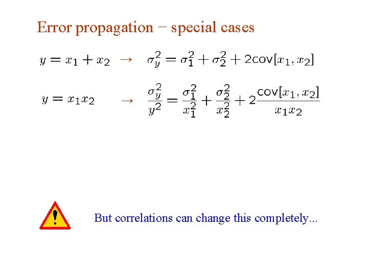 Error propagation − special cases → → But correlations can change this completely. . Error propagation − special cases → → But correlations can change this completely. .