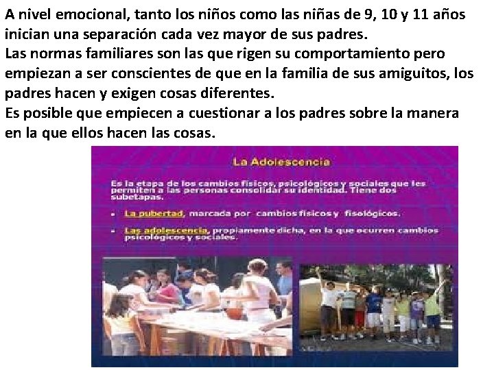 A nivel emocional, tanto los niños como las niñas de 9, 10 y 11