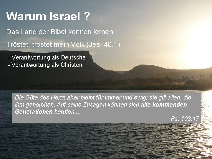 Warum Israel ? Das Land der Bibel kennen lernen Tröstet, tröstet mein Volk (Jes.