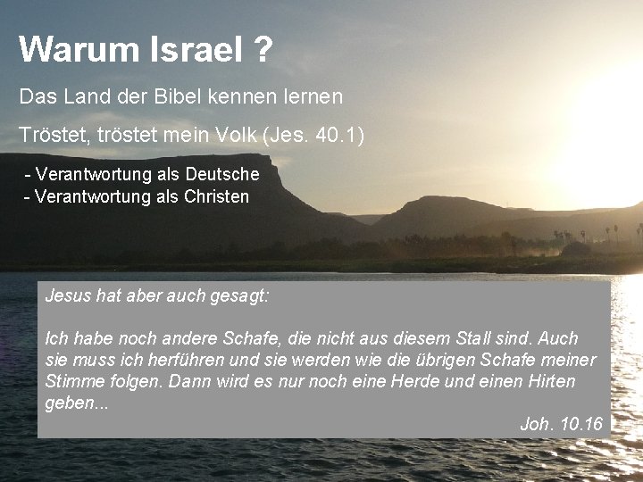 Warum Israel ? Das Land der Bibel kennen lernen Tröstet, tröstet mein Volk (Jes.