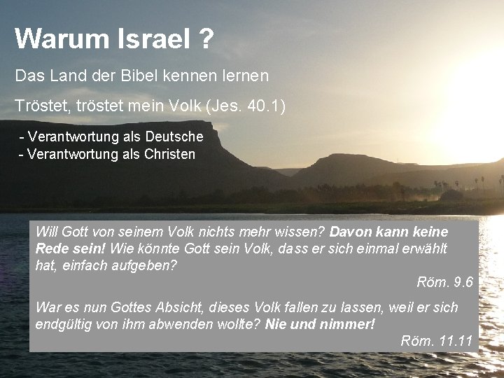 Warum Israel ? Das Land der Bibel kennen lernen Tröstet, tröstet mein Volk (Jes.