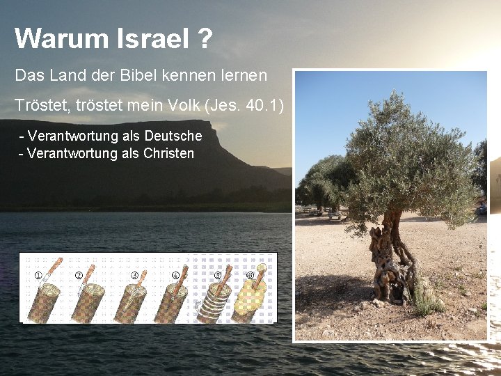 Warum Israel ? Das Land der Bibel kennen lernen Tröstet, tröstet mein Volk (Jes.