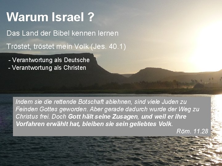 Warum Israel ? Das Land der Bibel kennen lernen Tröstet, tröstet mein Volk (Jes.