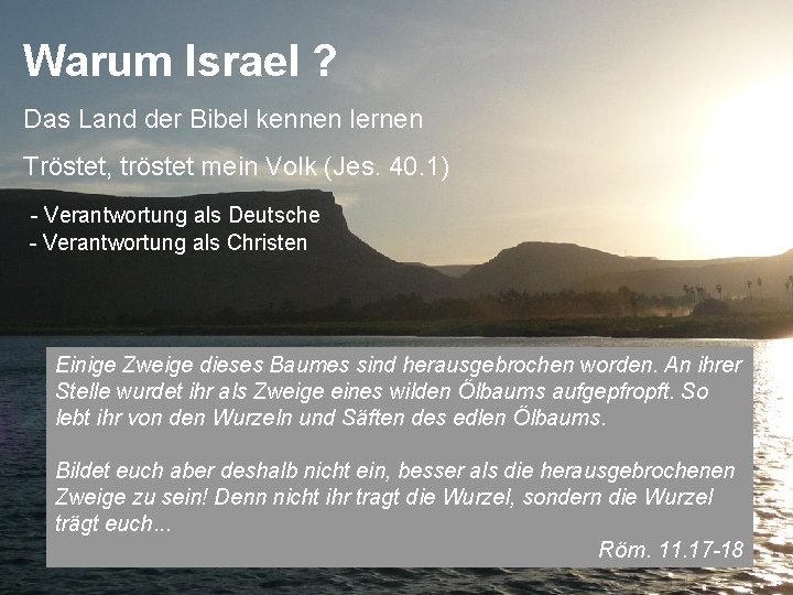 Warum Israel ? Das Land der Bibel kennen lernen Tröstet, tröstet mein Volk (Jes.